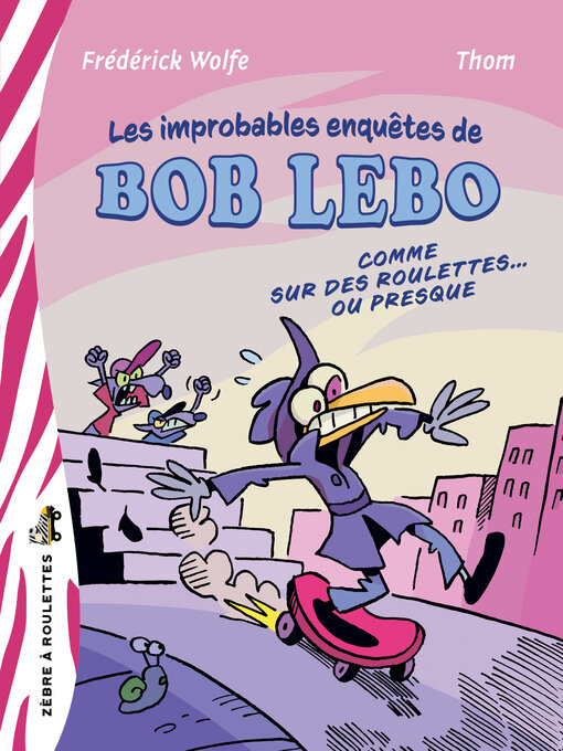 Title details for Les improbablement enquêtes de Bob Lebo by Frédérick Wolfe - Wait list